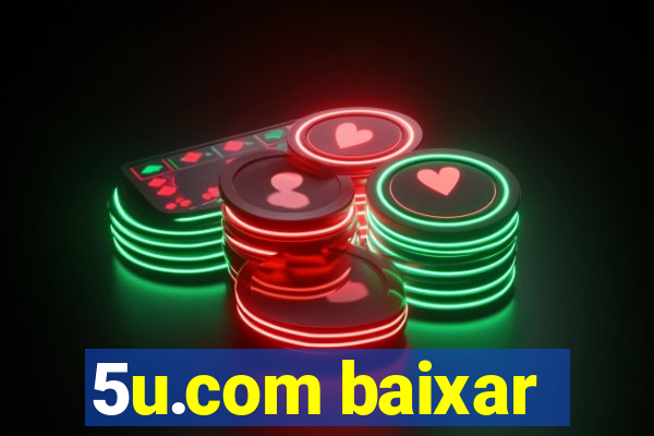 5u.com baixar